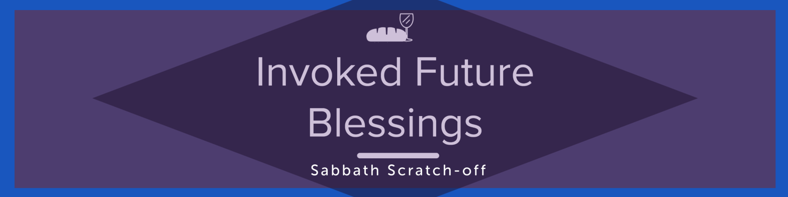 Invoked Future Blessings